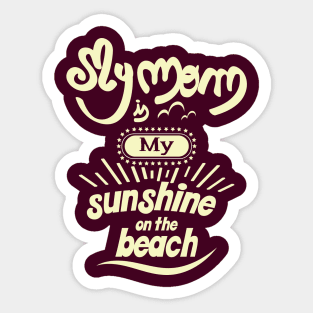 My Dad is my sunshine on the beach (light bold) Sticker